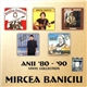 Mircea Baniciu - Anii '80-'90 Vinyl Collection